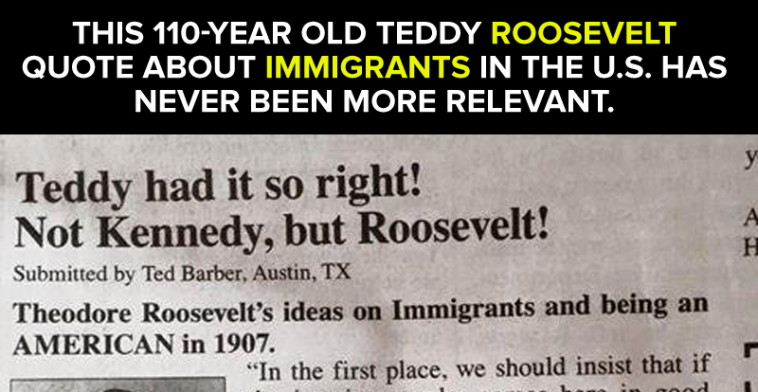 This 110-Year-Old Teddy Roosevelt Quote About Immigrants In The U.S. Is