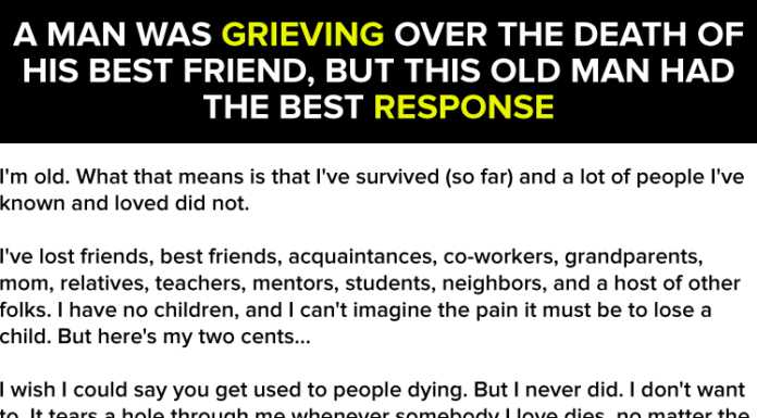 A Man Was Grieving Over The Death Of His Friend, But This Old Man Had The Best Response